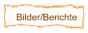 Bilder/Berichte
